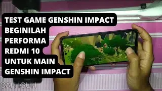 TEST GAME GENSHIN IMPACT DI REDMI 10,  PARAH SIH, TAPI LUMAYAN LAH