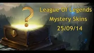 League Of Legends Mystery Skin 25/09/14