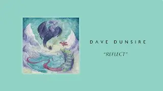 Dave Dunsire- Reflect