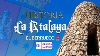 HISTORIA : LA  ATALAYA - EL BERRUECO [4KUHD]
