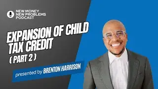 Expansion of Child Tax Credit (Part 2)