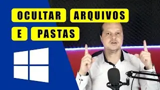 Como Ocultar Arquivos e Pastas