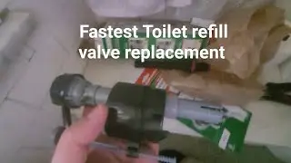 Fastest toilet refill valve replacement