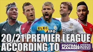 2020/21 Premier League Table According To Football Manager 2020