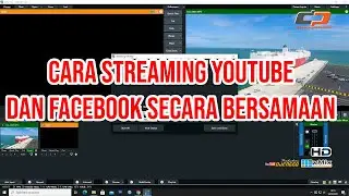 CARA STREAMING YOUTUBE DAN FACEBOOK SECARA BERSAMAAN