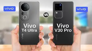 Vivo T4 Ultra 5G vs Vivo V30 Pro 5G || Full Comparison