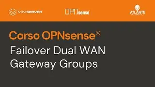 OPNsense: Come Abilitare più de una WAN e  Configurare i Gateways