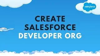 Setup Salesforce Developer Org Account