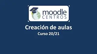 Moodle Centros: creación de aulas (septiembre 2020)