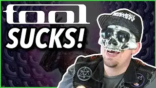 TOOL Is The WORST Band Of ALL TIME
