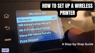How to Set Up a Wireless Printer: A Step-by-Step Guide