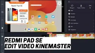 Redmi Pad SE Edit Video Kinemaster