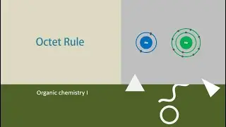 Octet Rule (Chemical Bonds: 6)