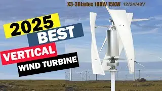 Best Vertical Wind Turbines: Top 5 Best Vertical Axis Wind Turbines In 2025