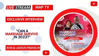 Can Your Marriage Survive in 2022? with Guests Ron and LaShun Franklin on MAP TV
