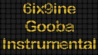 6ix9ine - Gooba - Instrumental Cover