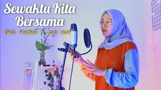 Sewaktu Kita Bersama - Ziell Ferdian ft. Cut Rani || yolandani akustik cover