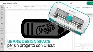 Cricut: come usare il programma Design Space per creare un progetto