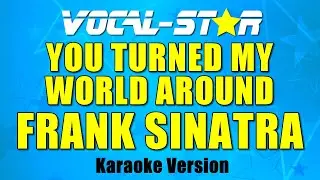 Frank Sinatra - You Turned My World Around | With Lyrics HD Vocal-Star Karaoke 4K