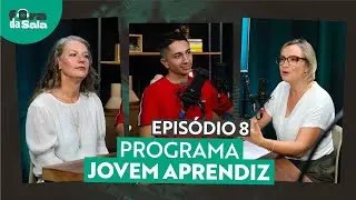 Programa Jovem Aprendiz do Senac - Podcast Fora da Sala #8