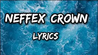 NEFFEX - Crown (Lyrics/Lyric Video)@neffexmusic