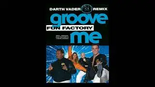 Fun FacTory - Groove Me (The Darth Vader Remix) 1993
