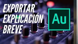 Cómo EXPORTAR en ADOBE AUDITION - Explicación rápida