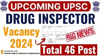 UPSC Drug Inspector Vacancy 2024 | No Experience Need | Upcoming Drug Inspector Recruitment