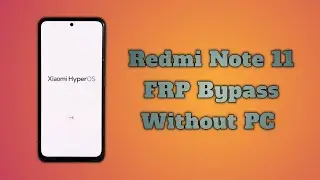 Redmi Note 11 FRP Bypass Without PC Redmi Note 11 Google Account Unlock Android 13