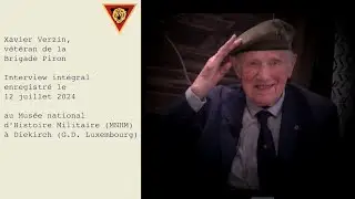 Xavier Verzin, vétéran de la Brigade Piron (interview intégral).