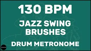 Jazz Swing Brushes | Drum Metronome Loop | 130 BPM