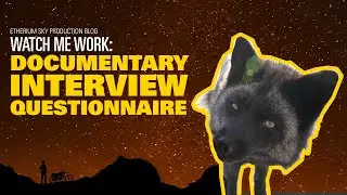 Writing the INTERVIEW QUESTIONNAIRE for my NBC Doc about Foxes // Watch Me Work! (2/4)