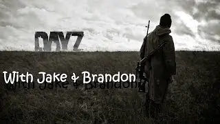 DayZ Standalone: E02 - Meeting Two Clowns