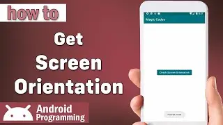 how to get orientation of user device in android