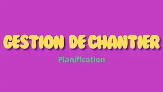 GESTION DE CHANTIER - Planification