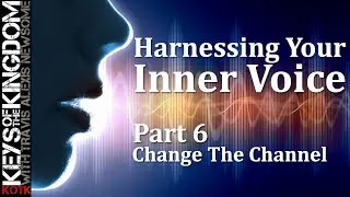 "Harnessing Your Inner Voice Part 6: Change The Channel" - Travis Alexis Newsome - KOTK