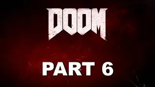 DOOM 2016 gameplay walkthrough   PART 6