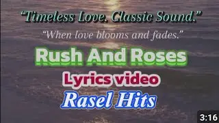Rush and Roses ( Lyrics Video ) Rasel Hits – Slow Rock Ballad | Emotional Song 2025
