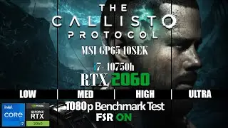 The Callisto Protocol on RTX 2060 6GB | i7-10750H | 16GB RAM | 1080p Custom Benchmark