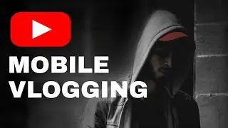 HOW TO START VLOGGING WITH PHONE 2020