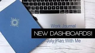 The Work Journal | July Month & Week Productivity Dashboards!