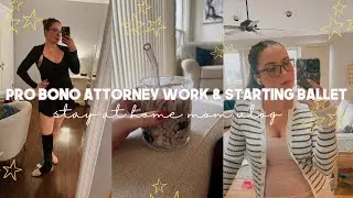 Going Back to Work? Starting Ballet Classes, Life Lessons | Stay at home mom vlog