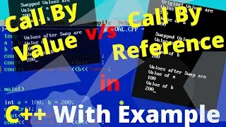 Call By Value V/s Call By Reference With Example using CPP