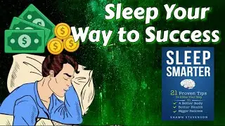 Sleep Your Way to Success. Sleep smarter by Shawn Stevenson. کامیابی سونے سے؟ کِتاب کا خلاصہ۔