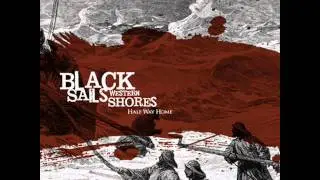 Black Sails, Western Shores - Hard Times
