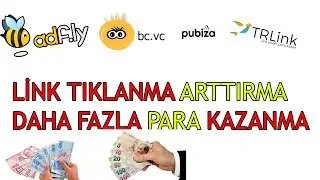 Link Tıklanma Arttırma Daha Fazla Para Kazan ! Adf.ly - bc.vc - pubiza - tr.link