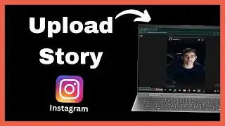 How To Upload Story On Instagram From PC – Quick Tutorial