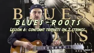 Blues Roots 06: Constant Triplets on 2 Strings