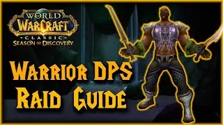 The BEST Warrior Raid Guide for Dual Wield and 2H DPS - BiS Gear, Talents, Runes, Rotations, etc