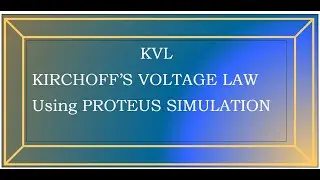 KVL  KIRCHOOFF'S VOLTAGE LAW using proteus simulation software
